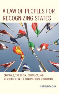 A Law of Peoples for Recognizing States : On Rawls, the Social Contract, and Membership in the International Community