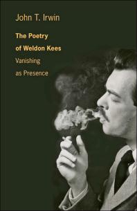 The Poetry of Weldon Kees : Vanishing As Presence