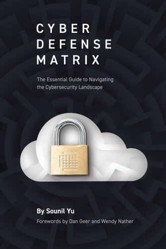 Cyber Defense Matrix: The Essential Guide to Navigating the Cybersecurity Landscape