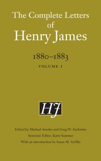 The Complete Letters of Henry James, 1880–1883 : Volume 1