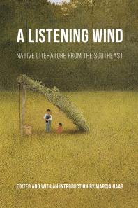 A Listening Wind : Native Literature from the Southeast
