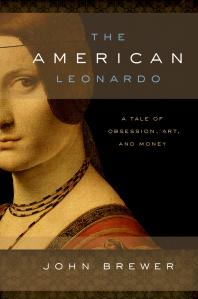 The American Leonardo : A Tale of Obsession, Art and Money