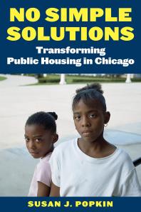 No Simple Solutions : Transforming Public Housing in Chicago