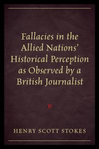 Fallacies in the Allied Nations' Historical Perception As Observed by a British Journalist
