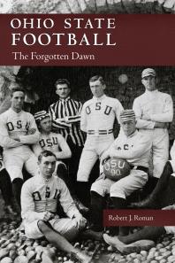 Ohio State Football : The Forgotten Dawn