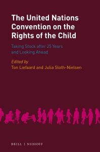 The United Nations Convention on the Rights of the Child : Taking Stock after 25 Years and Looking Ahead