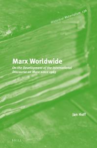 Marx Worldwide : On the Development of the International Discourse on Marx Since 1965