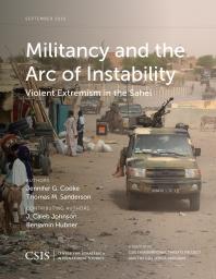 Militancy and the Arc of Instability : Violent Extremism in the Sahel