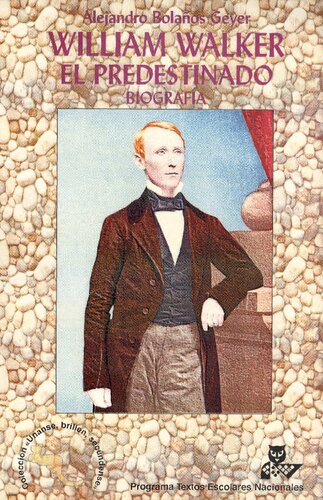 William Walker el predestinado (biografía)