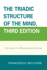 The Triadic Structure of the Mind : Outlines of a Philosophical System