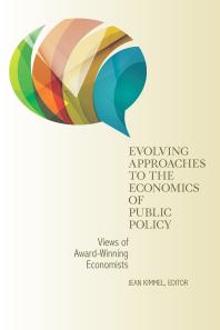 Evolving Approaches to the Economics of Public Policy : Views of Award-Winning Economists