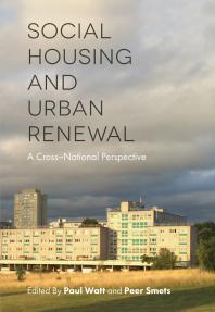 Social Housing and Urban Renewal : A Cross-National Perspective