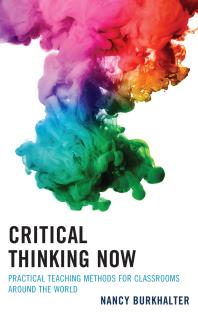 Critical Thinking Now : Practical Teaching Methods for Classrooms Around the World
