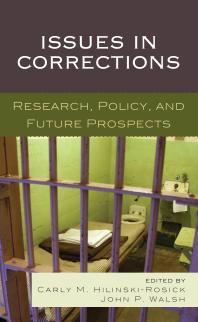 Issues in Corrections : Research, Policy, and Future Prospects