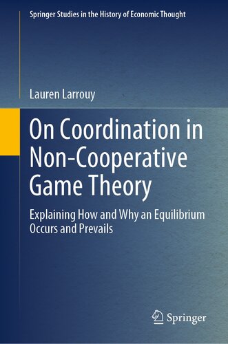 On Coordination in Non-Cooperative Game Theory: Explaining How and Why an Equilibrium Occurs and Prevails