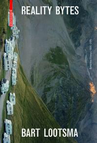 Reality Bytes : Selected Essays 1995-2015