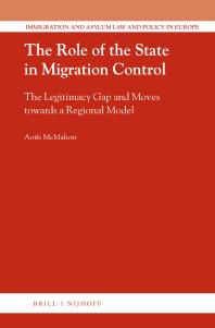 The Role of the State in Migration Control : The Legitimacy Gap and Moves Towards a Regional Model