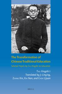 The Transformation of Chinese Traditional Education : Selected Papers by Tao Xingzhi on Education