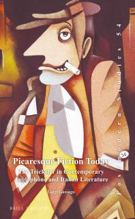 Picaresque Fiction Today : The Trickster in Contemporary Anglophone and Italian Literature