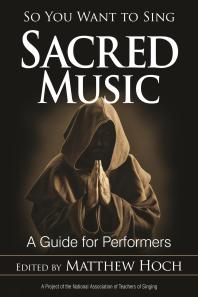 So You Want to Sing Sacred Music : A Guide for Performers