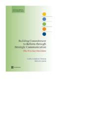 Building Commitment to Reform through Strategic Communication : The Five Key Decisions