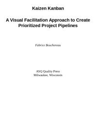 Kaizen Kanban : A Visual Facilitation Approach to Create Prioritized Project Pipelines