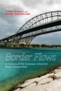 Border Flows : A Century of the Canadian-American Water Relationship