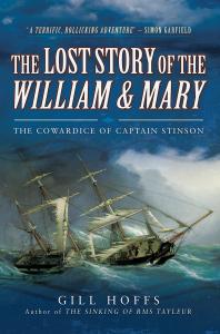 The Lost Story of the William and Mary : The Cowardice of Captain Stinson
