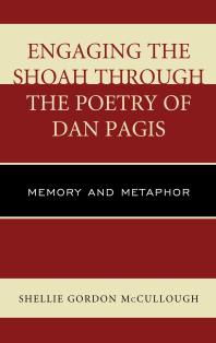 Engaging the Shoah Through the Poetry of Dan Pagis : Memory and Metaphor