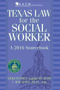 Texas Law for the Social Worker : A 2016 Sourcebook (4th Edition)