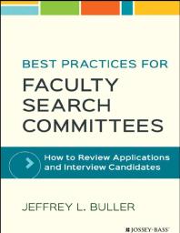 Best Practices for Faculty Search Committees : How to Review Applications and Interview Candidates