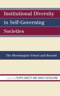 Institutional Diversity in Self-Governing Societies : The Bloomington School and Beyond