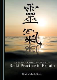 An Ethnographic Account of Reiki Practice in Britain