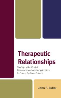 Therapeutic Relationships : The Tripartite Model: Development and Applications to Family Systems Theory
