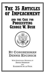 The 35 Articles of Impeachment and the Case for Prosecuting George W. Bush