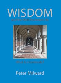 Wisdom and the Well-Rounded Life : What Is a University?