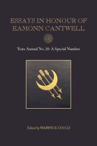 Essays in Honour of Eamonn Cantwell : Yeats Annual No. 20