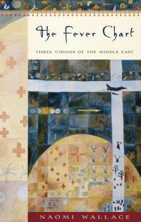 The Fever Chart: Three Short Visions of the Middle East : Three Short Visions of the Middle East