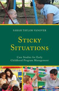 Sticky Situations : Case Studies for Early Childhood Program Management