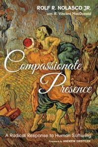 Compassionate Presence : A Radical Response to Human Suffering