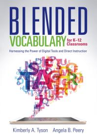 Blended Vocabulary for K--12 Classrooms : Harnessing the Power of Digital Tools and Direct Instruction