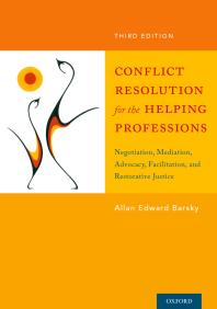 Conflict Resolution for the Helping Professions : Negotiation, Mediation, Advocacy, Facilitation, and Restorative Justice
