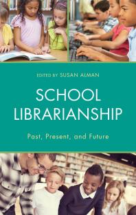 School Librarianship : Past, Present, and Future