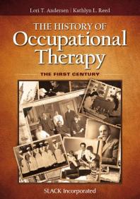 The History of Occupational Therapy : The First Century