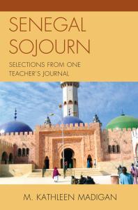 Senegal Sojourn : Selections from One Teacher's Journal