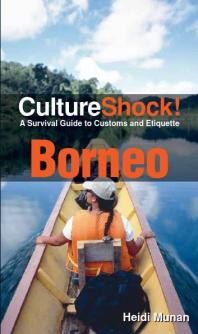 Borneo : A Survival Guide to Customs and Etiquette
