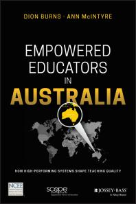 Empowered Educators in Australia : How High-Performing Systems Shape Teaching Quality