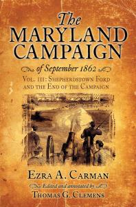 The Maryland Campaign of September 1862 : Volume III: the Battle of Shepherdstown and the End of the Campaign