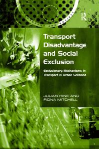 Transport Disadvantage and Social Exclusion : Exclusionary Mechanisms in Transport in Urban Scotland