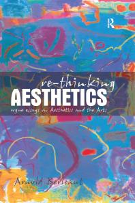 Re-Thinking Aesthetics : Rogue Essays on Aesthetics and the Arts